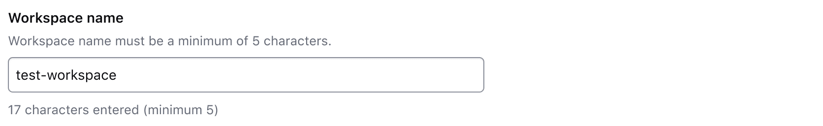 Workspace name input where the helper text says there is a 5 character minimum and the character count below the input also says there is a 5 character minimum.